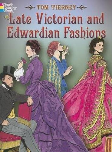 Late Victorian and Edwardian Fashions (Dover Fashion Coloring Book)
